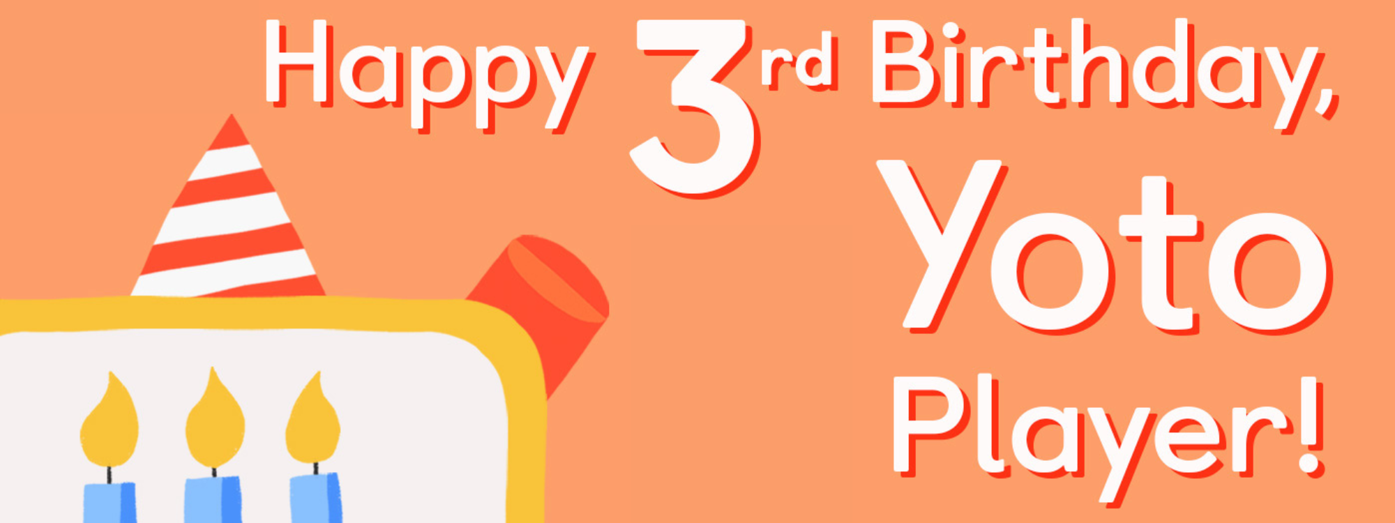 Happy 3rd birthday, Yoto Player!