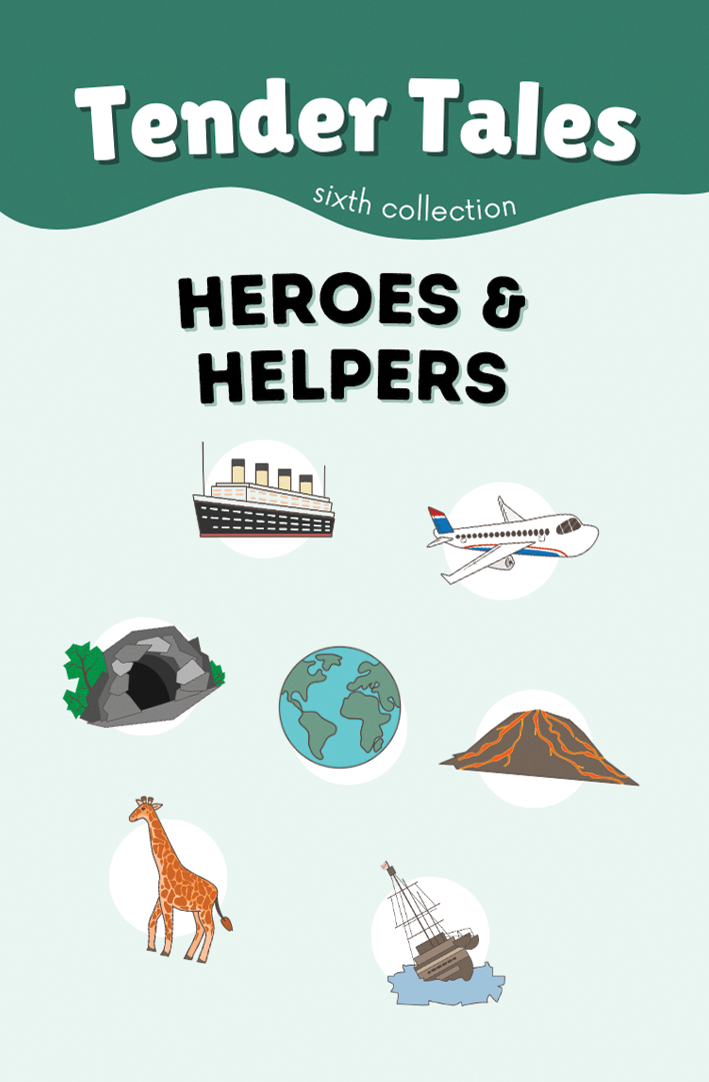 Tender Tales: Heroes and Helpers